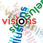 Visions, Illusions and Delusions